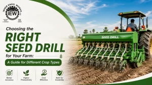 Read more about the article Choosing the right seed drill for your farm: A guide for different crop types